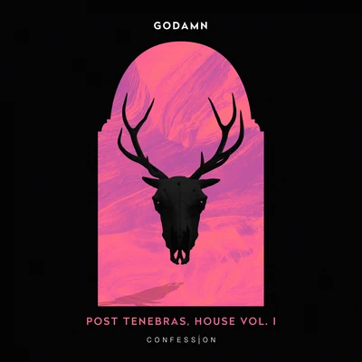 GODAMNPost Tenebras, House Vol. I