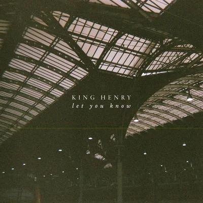 King Henry/Sonny FoderaLet You Know