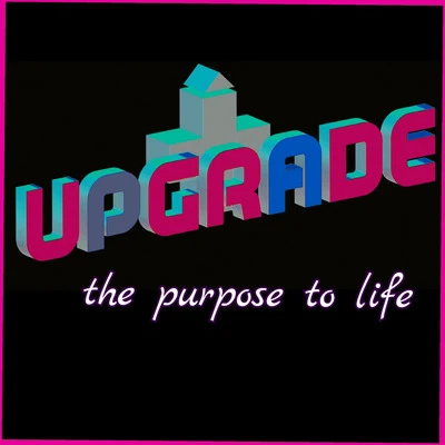 Frass Hi/Bricktown/UpgradeThe Purpose to Life