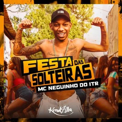 Mc Neguinho do ITR/Mc Fabinho Osk/DJ Alex BNH/Mc MR BimFesta das Solteiras