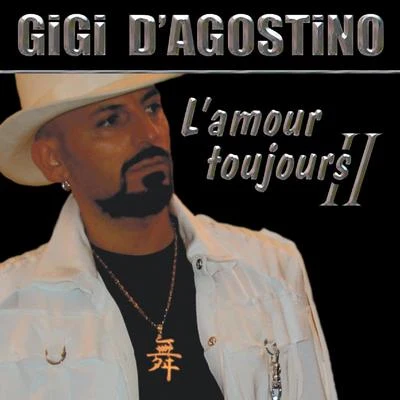 Gigi DAgostinoL Amour Toujours II