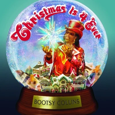 Bootsy CollinsChristmas Is 4 Ever