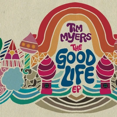 Tim MyersRosi GolanThe Good Life - EP