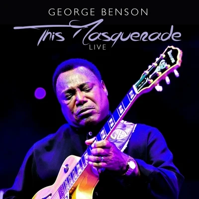 George Benson/Grant Green/Tomatito/Terje Rypdal/Marc Antoine/Michel Portal/Marc Johnson/Wes Montgomery/Norman Brown/Joyce CoolingThis Masquerade