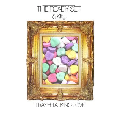 The Ready Set/Against The CurrentTrash Talking Love (feat. Kitty) - Single