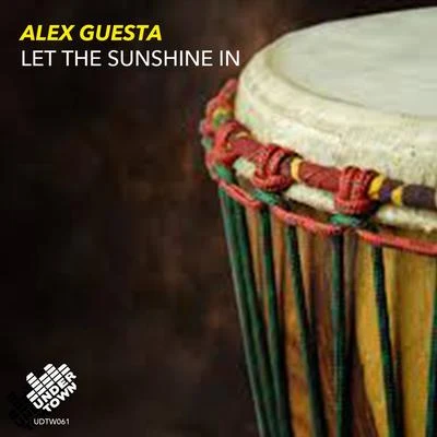 Alex GuestaLet The Sunshine In (Alex Guesta Tribal Mix)