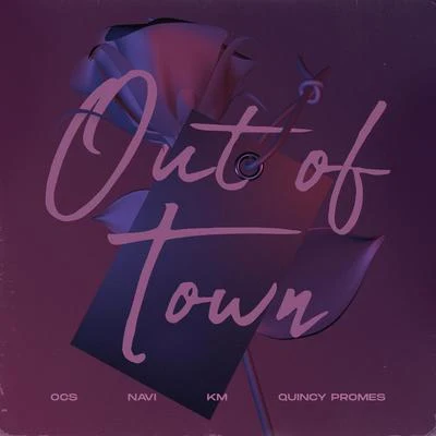 Quincy PromesOut Of Town (feat. KM, NAVI & Quincy Promes)