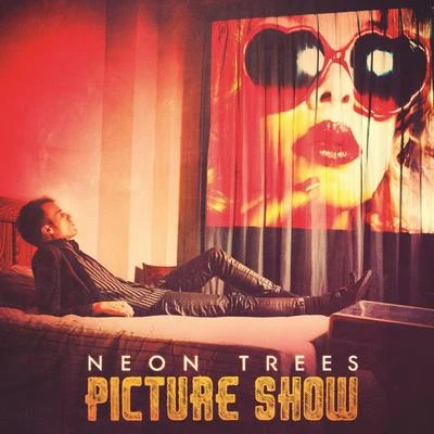 Neon TreesPicture Show