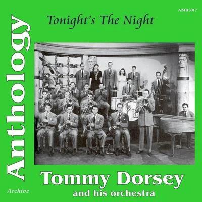 Tommy Dorsey and His Orchestra/Frank Sinatra/The Pied PipersAnthology Volume 3: Tonights the Night