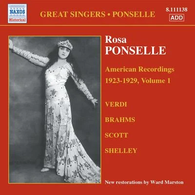 Sigrid Onégin/Ernest Lush/Karl Erb/Rosa Ponselle/Alma Gluck/Romano Romani/Mischa Violin/Charles Laughton/John Charles Thomas/Ernestine Schumann-HeinkPONSELLE, Rosa: American Recordings, Vol. 1 (1923-1929)