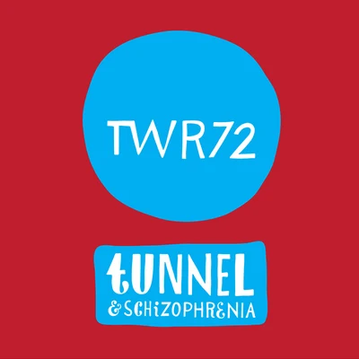 TWR72/Boys Noize/BAZZTunnel Schizophrenia