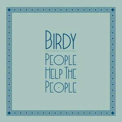 BIRDY/Jaymes YoungPeople Help The People