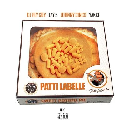 DJ Fly GuyYoung ThugPatti Labelle (feat. Jay5, Johnny Cinco & Yakki)