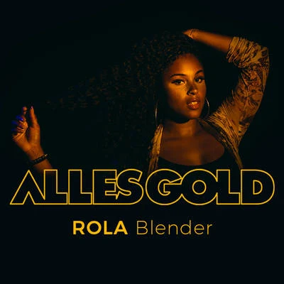 RolaBlender (Alles Gold Session)