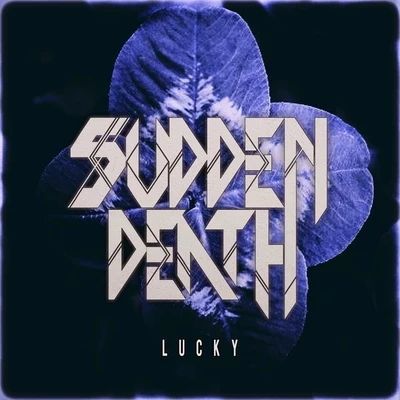 Svdden DeathLucky