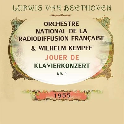 Orchestre national de la Radiodiffusion françaiseOrchestre national de la Radiodiffusion françaiseWilhelm Kempff jouer de: Ludwig van Beethoven: Klavierkonzert Nr. 1