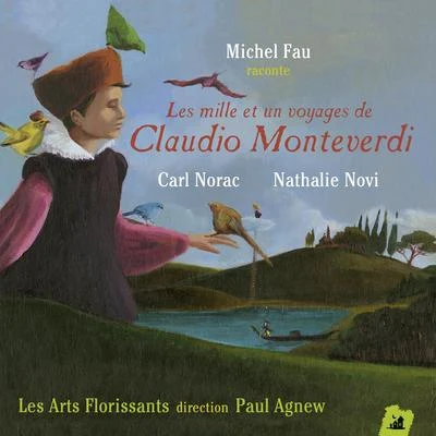 Les Arts FlorissantsLes 1001 voyages de Claudio Monteverdi