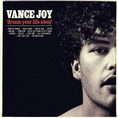 Vance JoyDream Your Life Away