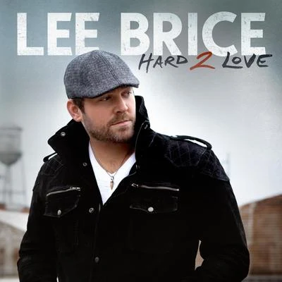 Lee BriceHard 2 Love