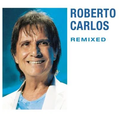 Roberto Carlos/Jennifer LopezRemixed