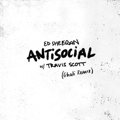 Travis Scott/Ed SheeranAntisocial (Ghali Remix)