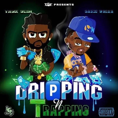 Sauce Walka/Peso Peso/The Real DrippyDripping & Trapping