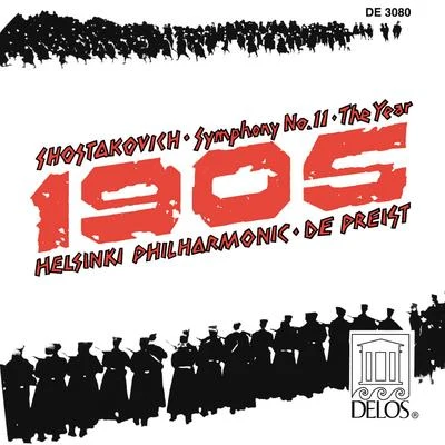 Helsinki Philharmonic OrchestraSHOSTAKOVICH, D.: Symphony No. 11, The Year 1905 (Paananen, Helsinki Philharmonic, DePreist)