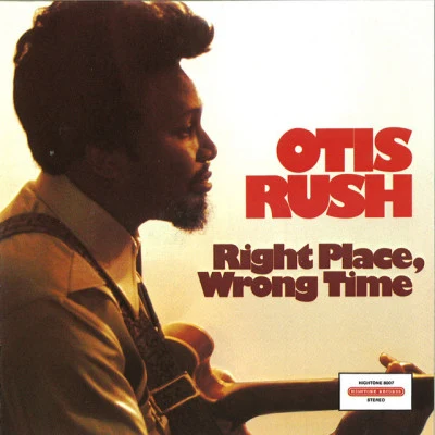 Otis RushRight Place, Wrong Time