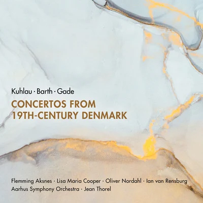 Andreas Delfs/Ian van Rensburg/Aarhus Symphony OrchestraConcertos - KUHLAU, F.BARTH, C.F.GADE, N.W. (Concertos from 19th-Century Denmark) (O. Nordahl, Aarhus Symphony, Thorel)