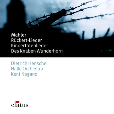 Hallé OrchestraMahler : Des Knaben Wunderhorn, Kindertotenlieder & Rückert Lieder