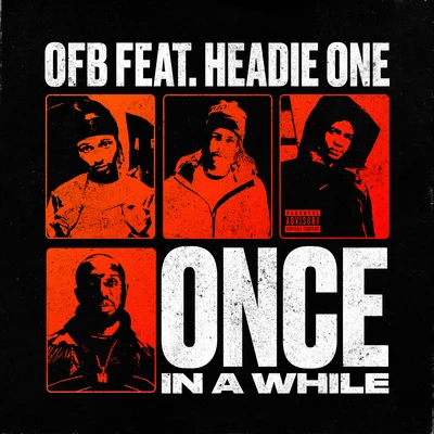 OFB/BandoKay/DenoONCE IN A WHILE (feat. HEADIE ONE)