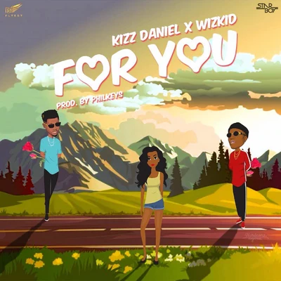 Kizz Daniel/Bella Shmurda/Respect Dj Fizzy/Omalay/Balloranking/Tiwa Savage/Olakira/Seyi Vibez/DJ YKFor You (feat. Wizkid)