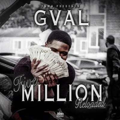 G-Val/Lil YaseFive Million: Reloaded