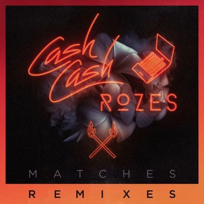 Cash Cash/Fitz And The TantrumsMatches (Remixes)