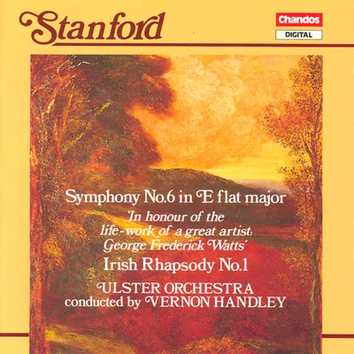 Vernon HandleySTANFORD: Irish Rhapsody No. 1Symphony No. 6