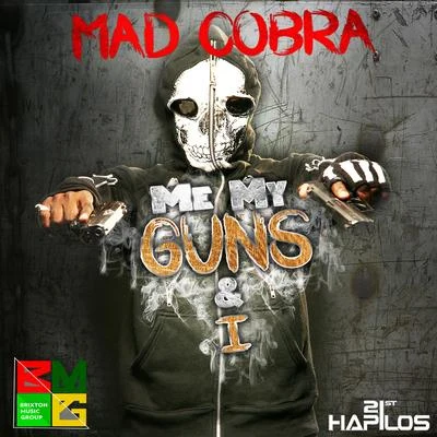 Mad CobraMe My Guns & I