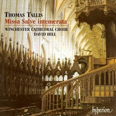 Winchester Cathedral ChoirDavid HillThomas Tallis - Missa Salve intemerata