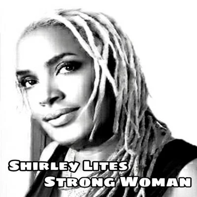 Shirley LitesStrong Woman