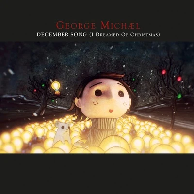 George MichaelDecember Song (I Dreamed Of Christmas)