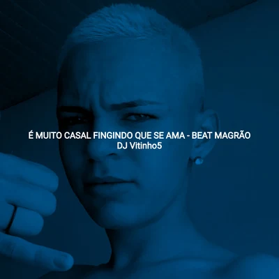 MC RD/DJ VITINHO5É Muito Casal Fingindo Que Se Ama e Muito Solteiro Apaixonado - Beat do Magrão