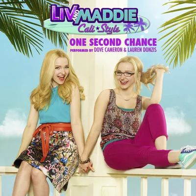 Forever in Your Mind/Dove Cameron/Cameron Boyce/China Anne McClain/Sofia CarsonOne Second Chance (From "Liv and Maddie: Cali Style")