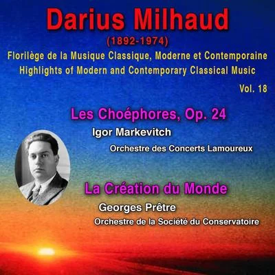 Darius Milhaud/Orchestre du Theatre des Champs-ElyseesDarius Milhaud - Florilège de la Musique Classique Moderne et Contemporaine - Highlights of Modern and Contemporary Classical Music - Vol. 18