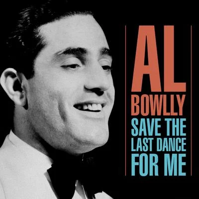 Al BowllySave The Last Dance For Me