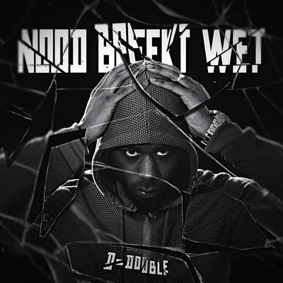 D-DoubleSevn AliasNood Breekt Wet