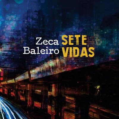 Zeca BaleiroSete Vidas