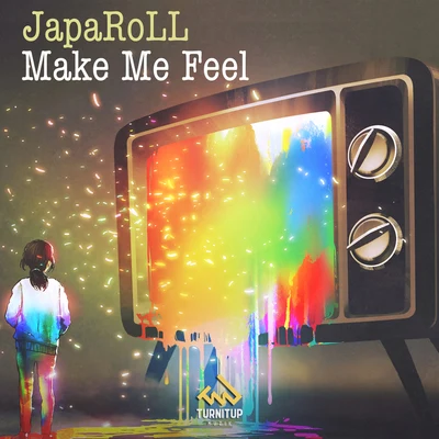 Japaroll/Massive Vibes/CandyBlasters/Quintino & Blasterjaxx/Luca TestaMake Me Feel