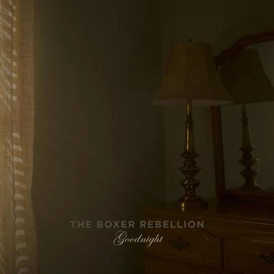 The Boxer RebellionGoodnight