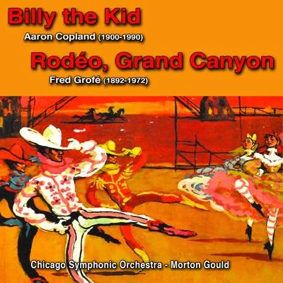 Aaron CoplandContemporary American Composers : Aaron Copland"Billy the Kid", Fred Grofé"Rodeo" & "Grand Canyon"