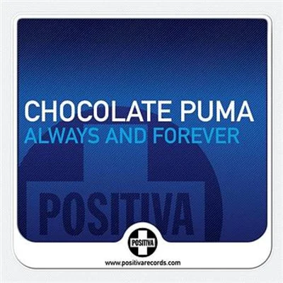 Sweet Coffee/Chocolate Puma/Jean Claude Ades/Booka Shade/Switch/Yello/Kurd Maverick/Whirlpool Productions/Roger Sanchez/Quintino & BlasterjaxxAlways And Forever