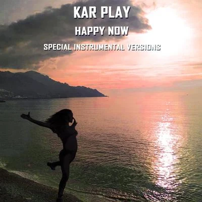 Kar PlayHappy Now (Special Reggaeton Instrumental Versions)